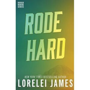 Rode Hard -- Lorelei James